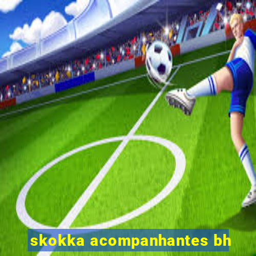 skokka acompanhantes bh